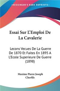 Essai Sur L'Emploi De La Cavalerie