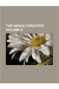 The Indian Forester Volume 9