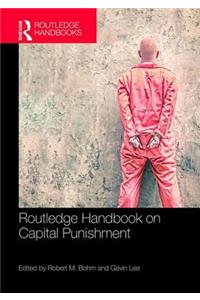 Routledge Handbook on Capital Punishment