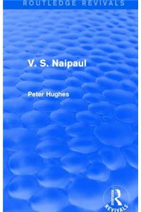 V. S. Naipaul (Routledge Revivals)