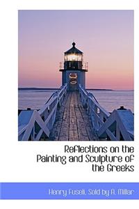 Reflections on the Painting and Sculpture of the Greeks