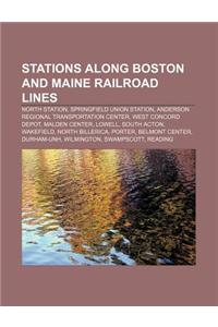 Stations Along Boston and Maine Railroad Lines: North Station, Springfield Union Station, Anderson Regional Transportation Center