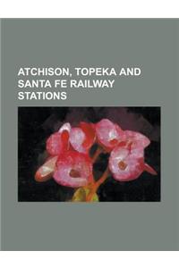 Atchison, Topeka and Santa Fe Railway Presidents