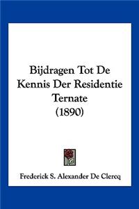 Bijdragen Tot De Kennis Der Residentie Ternate (1890)