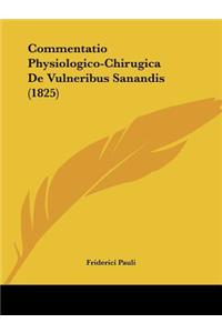 Commentatio Physiologico-Chirugica De Vulneribus Sanandis (1825)