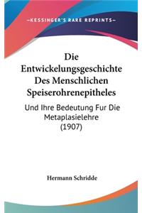 Die Entwickelungsgeschichte Des Menschlichen Speiserohrenepitheles