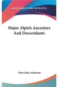 Major Alpin's Ancestors And Descendants