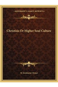 Christisis or Higher Soul Culture
