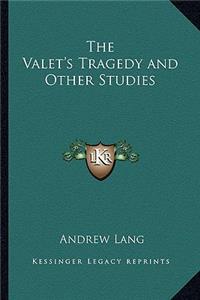 Valet's Tragedy and Other Studies