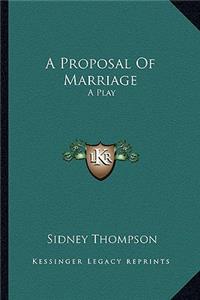 Proposal of Marriage