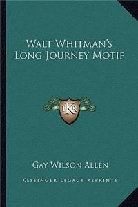 Walt Whitman's Long Journey Motif