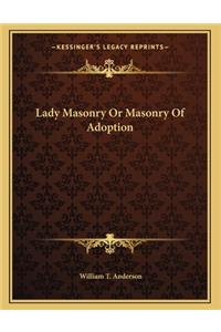 Lady Masonry Or Masonry Of Adoption
