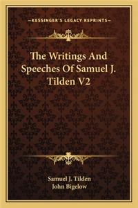 Writings and Speeches of Samuel J. Tilden V2