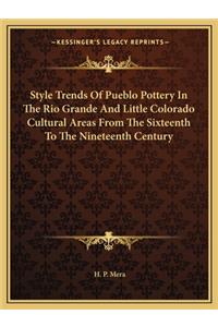Style Trends of Pueblo Pottery in the Rio Grande and Little Colorado Cultural Areas from the Sixteenth to the Nineteenth Century