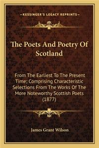 Poets and Poetry of Scotland the Poets and Poetry of Scotland