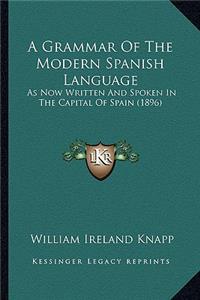 A Grammar Of The Modern Spanish Language