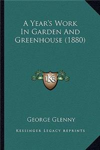 Year's Work in Garden and Greenhouse (1880)