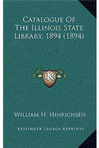 Catalogue of the Illinois State Library, 1894 (1894)