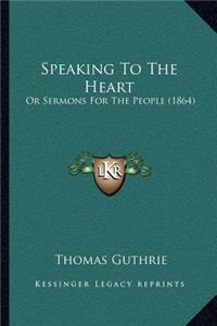 Speaking To The Heart