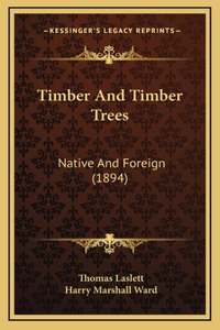 Timber and Timber Trees