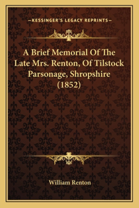 Brief Memorial Of The Late Mrs. Renton, Of Tilstock Parsonage, Shropshire (1852)
