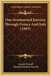 Our Sentimental Journey Through France And Italy (1893)