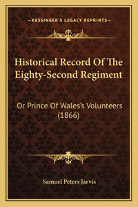 Historical Record Of The Eighty-Second Regiment