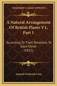 A Natural Arrangement Of British Plants V1, Part 1