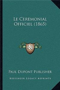 Le Ceremonial Officiel (1865)