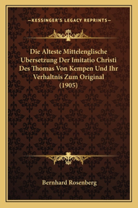 Alteste Mittelenglische Bersetzung Der Imitatio Christi Des Thomas Von Kempen Und Ihr Verhaltnis Zum Original (1905)