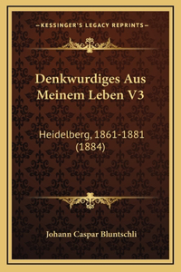 Denkwurdiges Aus Meinem Leben V3