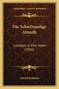 Schiefmaulige Almuth