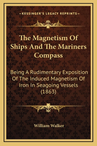 The Magnetism Of Ships And The Mariners Compass