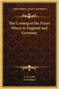 Coming of the Friars Minor to England and Germany