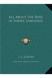 All About the Rose in Simple Language