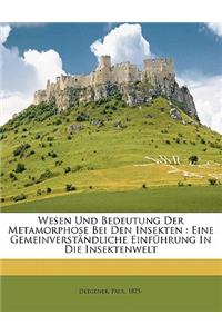Wesen Und Bedeutung Der Metamorphose Bei Den Insekten
