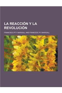 La Reaccion y La Revolucion
