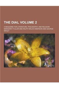 The Dial; A Magazine for Literature, Philosophy, and Religion Volume 2