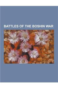 Battles of the Boshin War: Naval Battles of the Boshin War, Battle of Toba-Fushimi, Battle of Hakodate, Battle of Utsunomiya Castle, Naval Battle