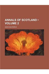 Annals of Scotland (Volume 2 )