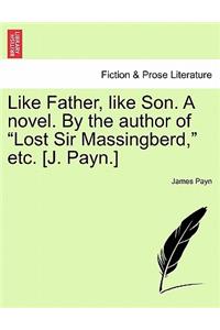 Like Father, Like Son. a Novel. by the Author of 