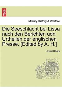 Seeschlacht Bei Lissa Nach Den Berichten Udn Urtheilen Der Englischen Presse. [Edited by A. H.]