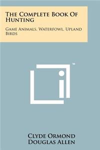 Complete Book Of Hunting
