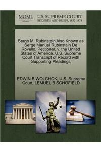 Serge M. Rubinstein Also Known as Serge Manuel Rubinstein de Rovello, Petitioner, V. the United States of America. U.S. Supreme Court Transcript of Record with Supporting Pleadings