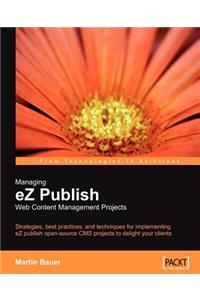 Managing EZ Publish Web Content Management Projects