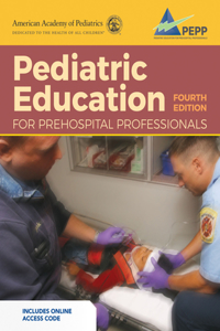 Pediatric Education for Prehospital Professionals (Pepp), Fourth Edition