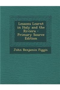Lessons Learnt in Italy and the Riviera