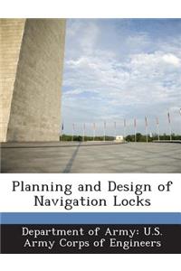 Planning and Design of Navigation Locks