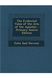 The Evidential Value of the Acts of the Apostles