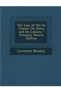 The Loss of the SS. Titanic